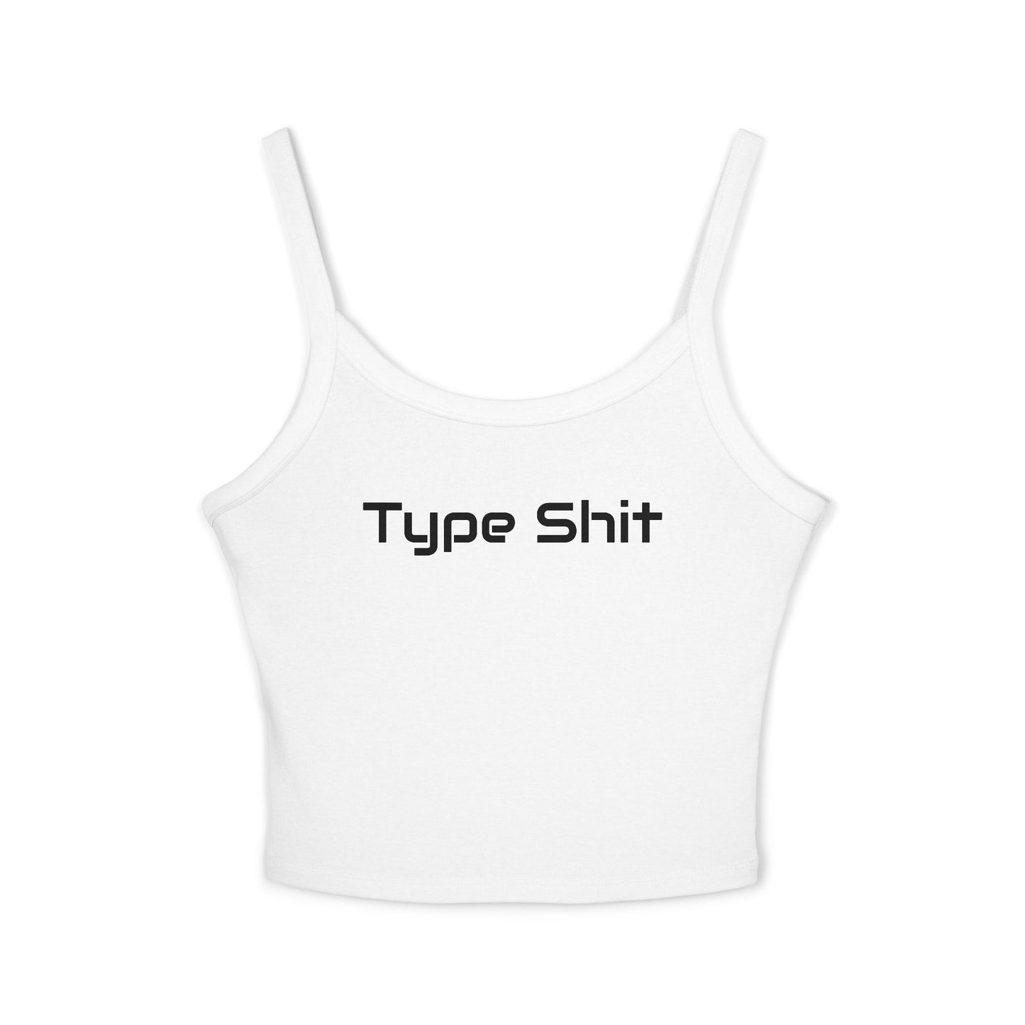 'Type Shit' Women's Spaghetti Strap Tank Top — Funny Graphic Crop Tank for Typographers & Designers