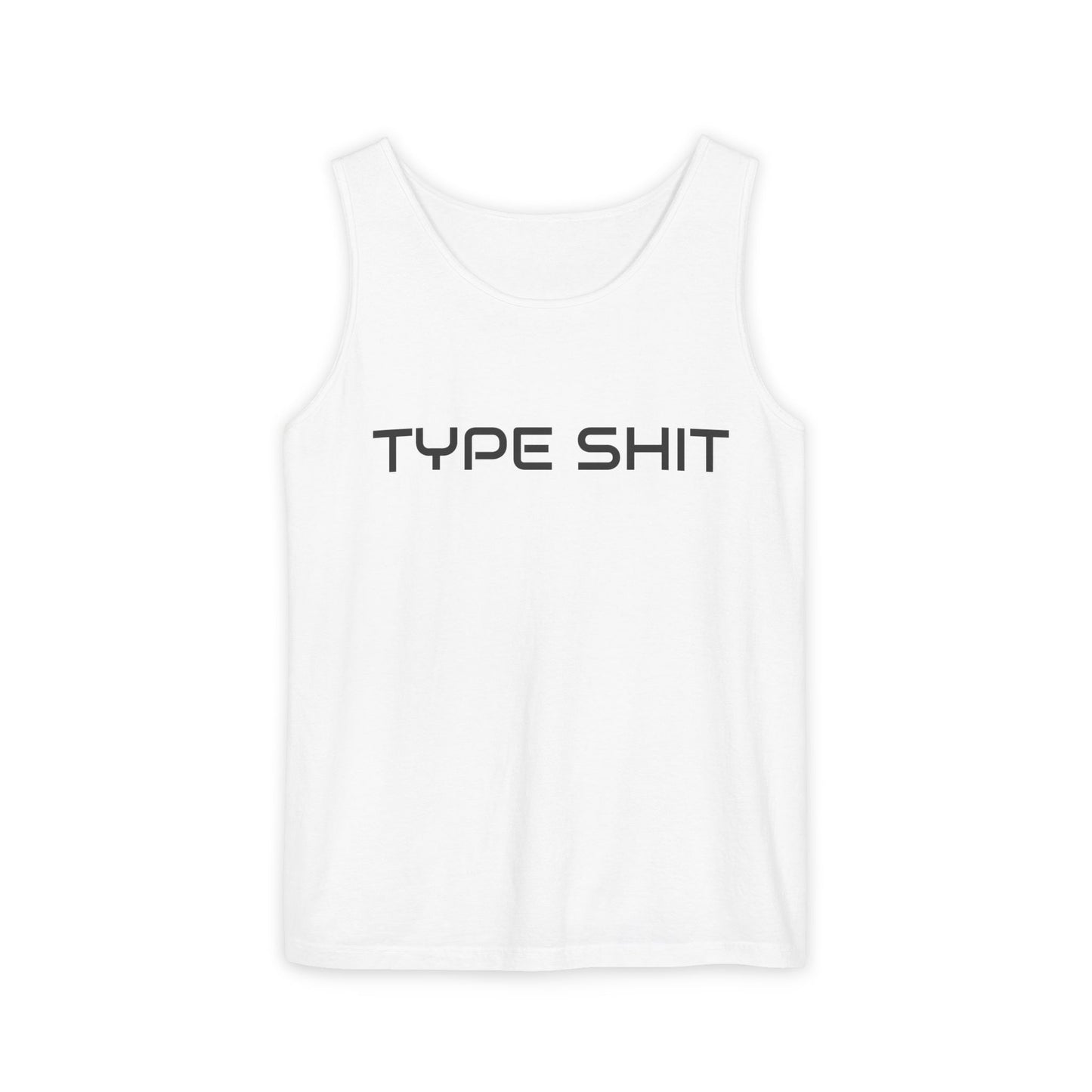 Type Shit Tank Top — Minimalist Graphic Muscle Tee