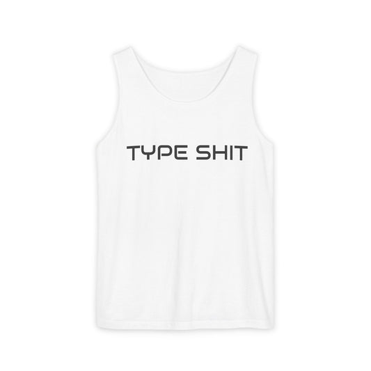 Type Shit Tank Top — Minimalist Graphic Muscle Tee