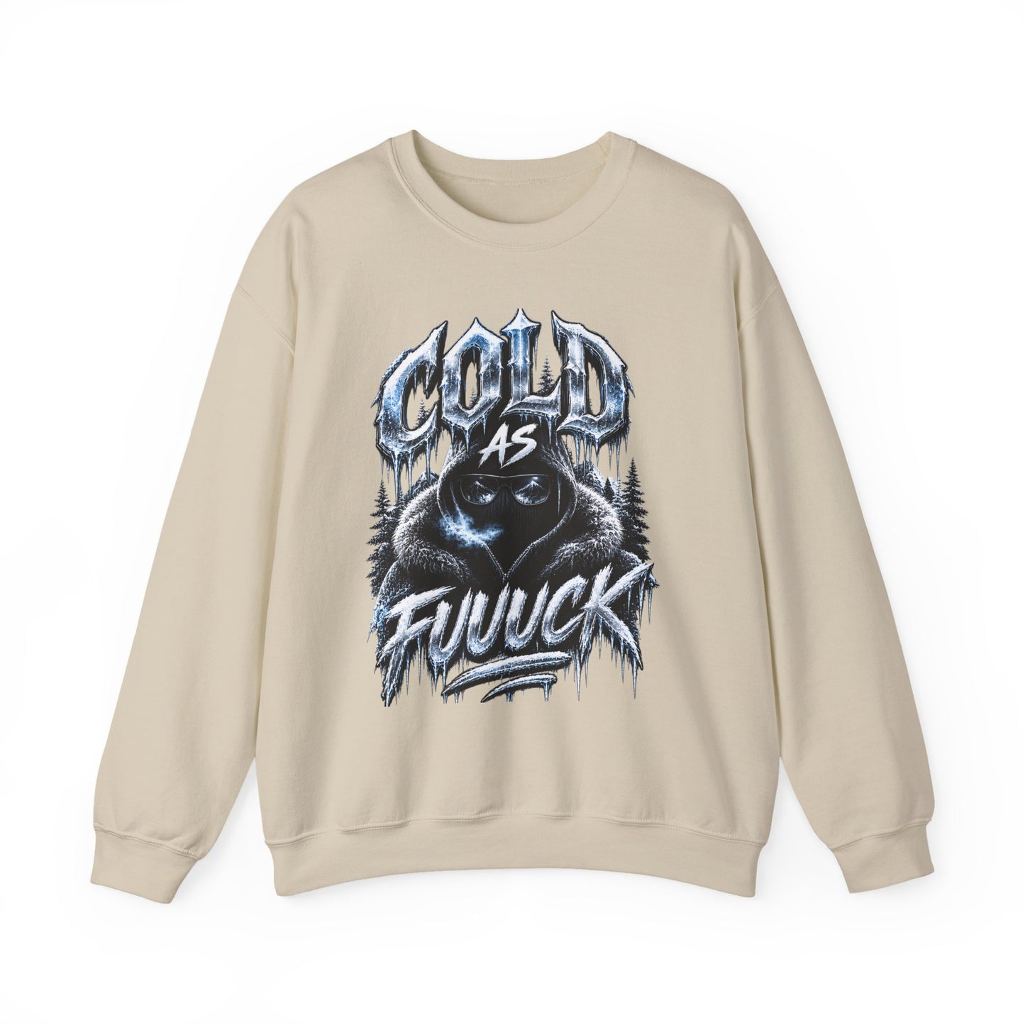 Cold As fuuuck Unisex Sweatshirt